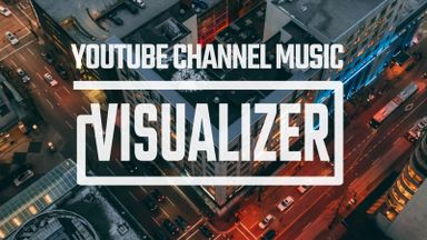 YouTube Channel Music Visualizer