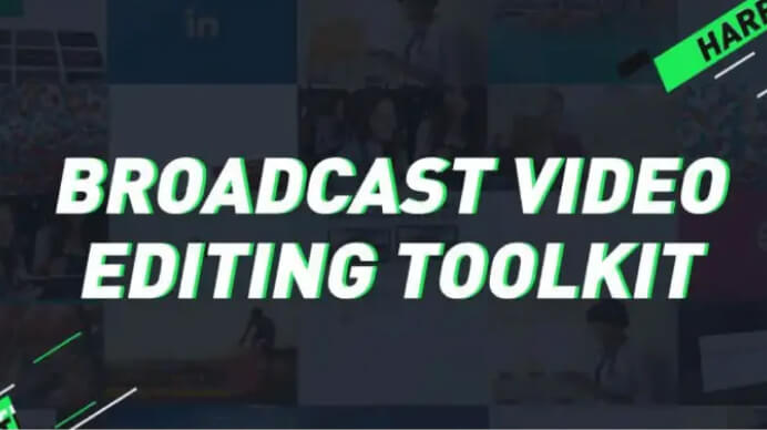 Broadcast Video Editing Toolkit